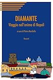 Diamante. Viaggio nell anima di Napoli