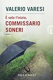 E  solo l inizio, commissario Soneri (Narrativa Frassinelli)