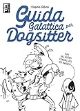 Guida galattica per dogsitter