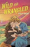 Wild and Wrangled: A Rebel Blue Ranch Novel (English Edition)