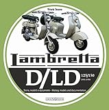 Lambretta. D/LD 125/150. 1951-1958. Storia, modelli e documenti. Ediz. bilingue italiano/inglese