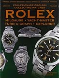 Collezionare orologi Rolex Milgauss, Yacht-master, Turn-O-Graph, Explorer I, Explorer II. Ediz. italiana e inglese