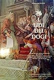 Lidi Dei Dogi. Catalogo Dei Beni Culturali Ed Ambientali Dei Territori Di S. Donìê Del Piave, Portogruaro E Motta Di Livenza. Itinerari, Storia, Tradizioni Ed Arte Del Vivere All Antica Culla Del Dogado.