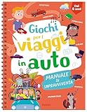 Giochi per i viaggi in auto. Manuale di sopravvivenza. Ediz. a spirale