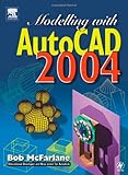 Modelling and AutoCAD 2004