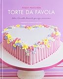 Torte da favola. Dolci e biscotti decorati per ogni occasione