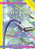 The SCSI Bus and IDE Interface: Protocols, Applications and Programming