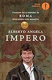 Impero. Viaggio nell Impero di Roma seguendo una moneta