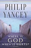 Where Is God When It Hurts? by Philip Yancey (2002-03-01)