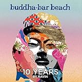 Buddha Bar Beach 10 Years - By Ravin (Limited)