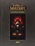 La storia. World of Warcraft (Vol. 1)