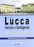 La guida di Lucca, Versilia e Garfagnana