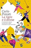 La tigre e il drone. Il continente indiano tra divinità e robot, rivoluzioni e crisi climatiche