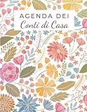 Agenda dei Conti di Casa: Quaderno completo per risparmiare e Gestire le tue Spese Senza Stress | 150 pagine.