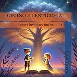 CECINO E LENTICCHIA: come inventare una mamma