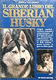 Il grande libro del siberian husky