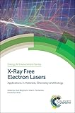 X-ray Free Electron Lasers: Applications in Materials, Chemistry and Biology: Volume 18