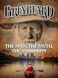 Greybeard: The Man, The Myth, The Mississippi