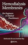 Hemodialysis Membranes: For Engineers to Medical Practitioners