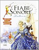 Fiabe sonore. A mille ce n è... Le storie più belle da leggere e ascoltare. Ediz. illustrata. Con 2 CD Audio (Vol. 1)