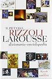 Il piccolo Rizzoli Larousse. Con CD-ROM: Dizionario-enciclopedia