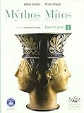 Mythos/Mitos. Esercizi greci. Per il Liceo classico. Con espansione online (Vol. 1)