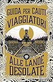 Guida per cauti viaggiatori alle Lande Desolate