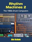 Rhythm Machines 2: The 1980s Drum Computers