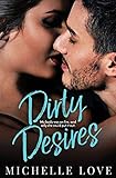 Dirty Desires: A Bad Boy Billionaire Romance: 3