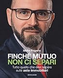 Finché mutuo non ci separi. Tutto quello che devi sapere sulle aste immobiliari