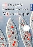 Das große Kosmos-Buch der Mikroskopie