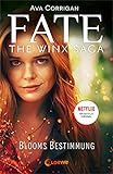 Fate - The Winx Saga (Band 1) - Blooms Bestimmung: Das e-Book zum Serienhit auf Netflix (German Edition)