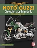 Moto Guzzi - Die Adler aus Mandello: Alle Modelle seit 1921