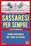 Sassaresi per sempre. Viaggio emozionale nel cuore di Sassari