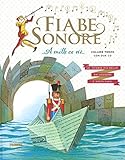 Fiabe sonore. A mille ce n è... Le storie più belle da leggere e ascoltare. Ediz. illustrata. Con 2 CD Audio (Vol. 3): A mille ce n e... Vol.3 con due CD