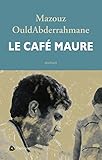 Le Café Maure (French Edition)