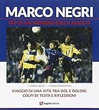 Marco Negri. Più di un numero sulla maglia