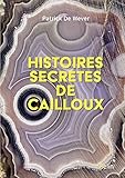 Histoires secrètes de cailloux