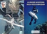 LA GRANDE AVVENTURA DELLA PESCA SUBACQUEA