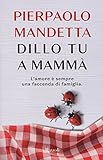 Dillo tu a mammà