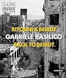 Ritorni a Beirut-Back to Beirut. Ediz. illustrata