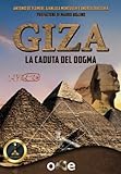 Giza: La Caduta del Dogma