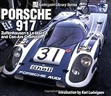 Porsche 917: Zuffenhausen s Le Mans And Can-am Champion