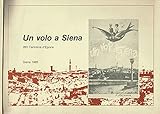 Un volo a Siena - 263 Cartoline d Epoca.
