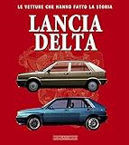 Lancia Delta. Le vetture che hanno fatto la storia