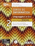 Corso di informatica linguaggio C e C++. Ediz. openschool. Per il Liceo scientifico. Con e-book. Con espansione online (Vol. 2)