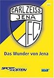 FC Carl Zeiss Jena - Das Wunder von Jena