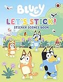 Bluey: Let s Stick!: Sticker Scenes Book