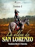 La aldea de San Lorenzo. Tomo I (Spanish Edition)