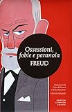 Ossessioni, fobie e paranoia. Ediz. integrale